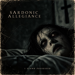 I Stand Possessed by Sardonic Allegiance