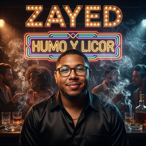 Humo Y Licor by Zayed