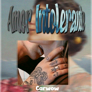 Amor Intolerante by Carwow
