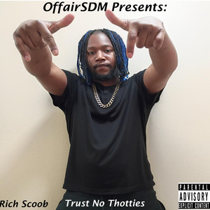 Trust No Thotties (Official Audio) by Rich Scoob