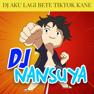 DJ AKU LAGI BETE TIKTOK KANE