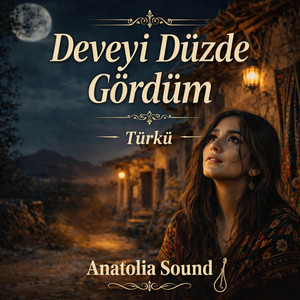 Deveyi Düzde Gördüm | İç Yakan Anadolu Folk Türkü – Anatolia Sound by Anatolia Sound