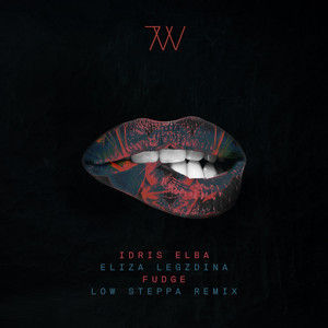Fudge - Low Steppa Remix: Extended by IDRIS, Low Steppa, Eliza Legzdina