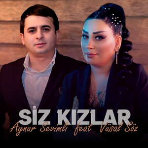 Aynur Sevimli - Siz Kızlar (feat. Vusal Söz)