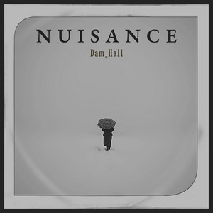 Dam_Hall - Nuisance