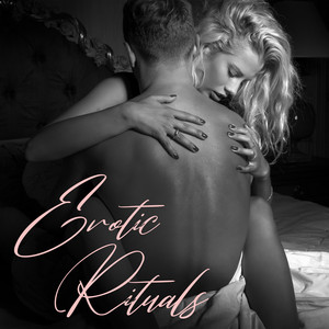 Erotic Rituals - Sensual New Age Music for Sex and Foreplay ...