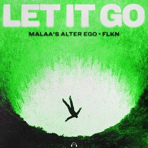 LET IT GO by Malaa (Alter Ego), FLKN