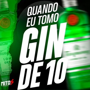 QUANDO EU TOMO GIN DE 10 by Mc Neguinho do Morro, MC NINA, MITOS ENTRETENIMENTO