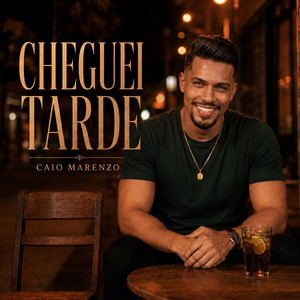 Cheguei Tarde by Caio Marenzo