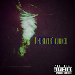 FOREVER FUCKED