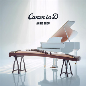 Canon in D by Johan Pachelbel, Annie Zhou