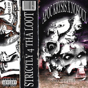 STRICTLY 4 THA LOOT by NoSoul, Apoc Krysis