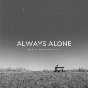 Malik Tayyab Official - Always Alone