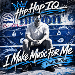 I Make Music For Me by Hip-Hop IQ, Blaq Poet