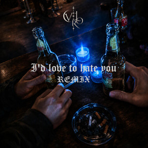 I'd love to hate you - Remix by VΞLØR