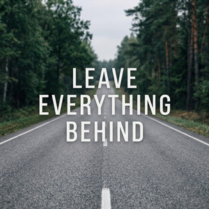 Leave Everything Behind by IM CHANTI