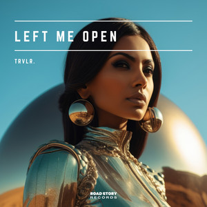 Left Me Open by trvlr.