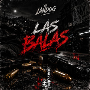 LAS BALAS by LandoG