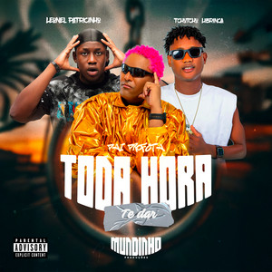 Toda Hora Te Dar by Pai Profeta, Tchutchu LiBrinca, Leonel Patricinho
