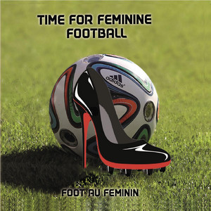 Foot Au Féminin - Time for Feminine Football