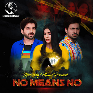 Musaddiq Munir - No Means No