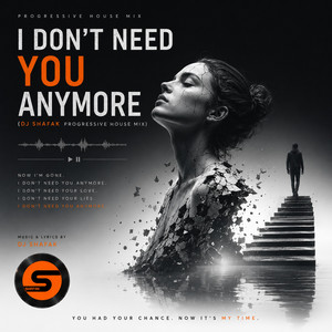 Dj Shafak — I Don't Need You Anymore (Dj Shafak Progressive House Mix) (2026)