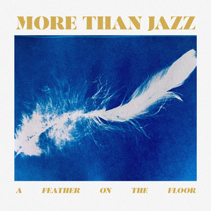 A Feather On The Floor by More than Jazz