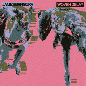 James Bangura — Woven Delay (2026)