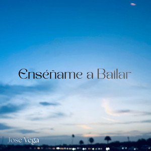 Enséñame a Bailar by Jose Vega
