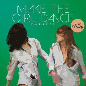 Mad Clap - Radio Edit by Make The Girl Dance, JoeyStarr