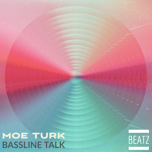 Bassline Talk by Moe Turk