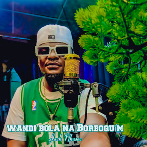 Jack Nhusec - Wandi Bola na Borboquím