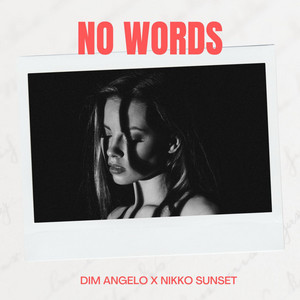 No Words by Dim Angelo, Nikko Sunset