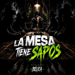 La Mesa Tiene Sapos by Dínastia Bélica