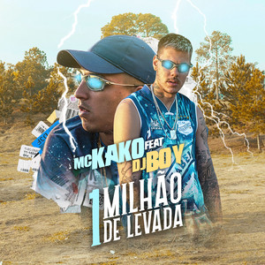 MC Kako - 1 Milhão De Levada (feat. DJ Boy)