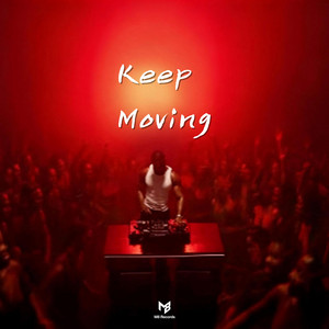 Keep Moving by M8 Records