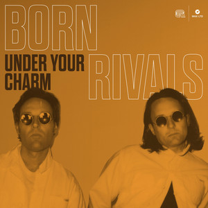 Under Your Charm by Born Rivals