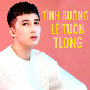 Tình Buông Lệ Tuôn - (Ballad) by TLong
