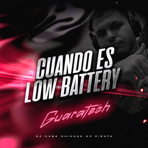 DJ Pirata, Chichee & DJ Cuba - Cuando Es Low Battery (Guaratech)