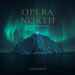 Opera of the North (Signal Ascension) by JARLONEX