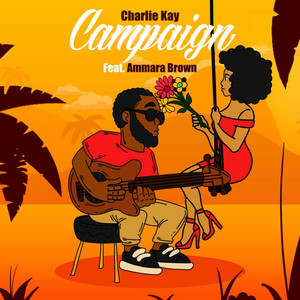 Campaign (feat. Ammara Brown) by Charlie Kay, Ammara Brown