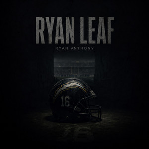 RYAN LEAF by Ryan Anthony