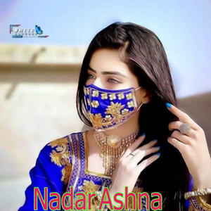 Nadar Ashna - Chi Me Ta Sara Ashna