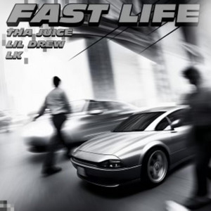 Fast Life (feat. Lil Drew Tjr La & Lk Tha Goon)