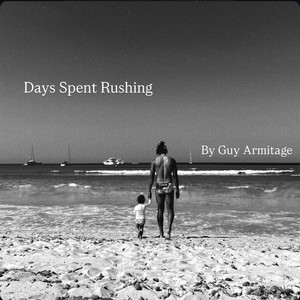 Days Spent Rushing by Guy Armitage
