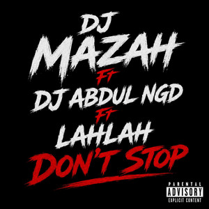 Don't Stop by Dj Mazah, DJ Abdul Ngd, Lahlah