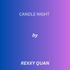 Candle Night by Rexxy Quan