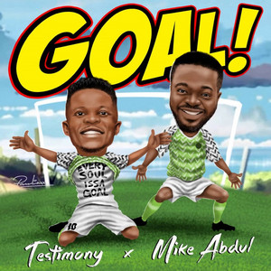 Goal by TESTIMONY JAGA, MikeAbdul