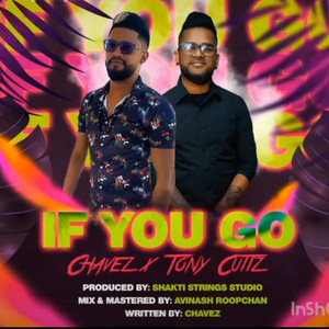 Chavez Sital - Chavez X Tony Cuttz (If you go)