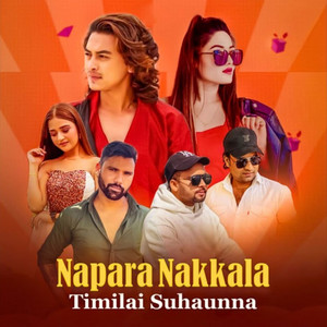 Napara Nakkala (Timilai Suhaunna)